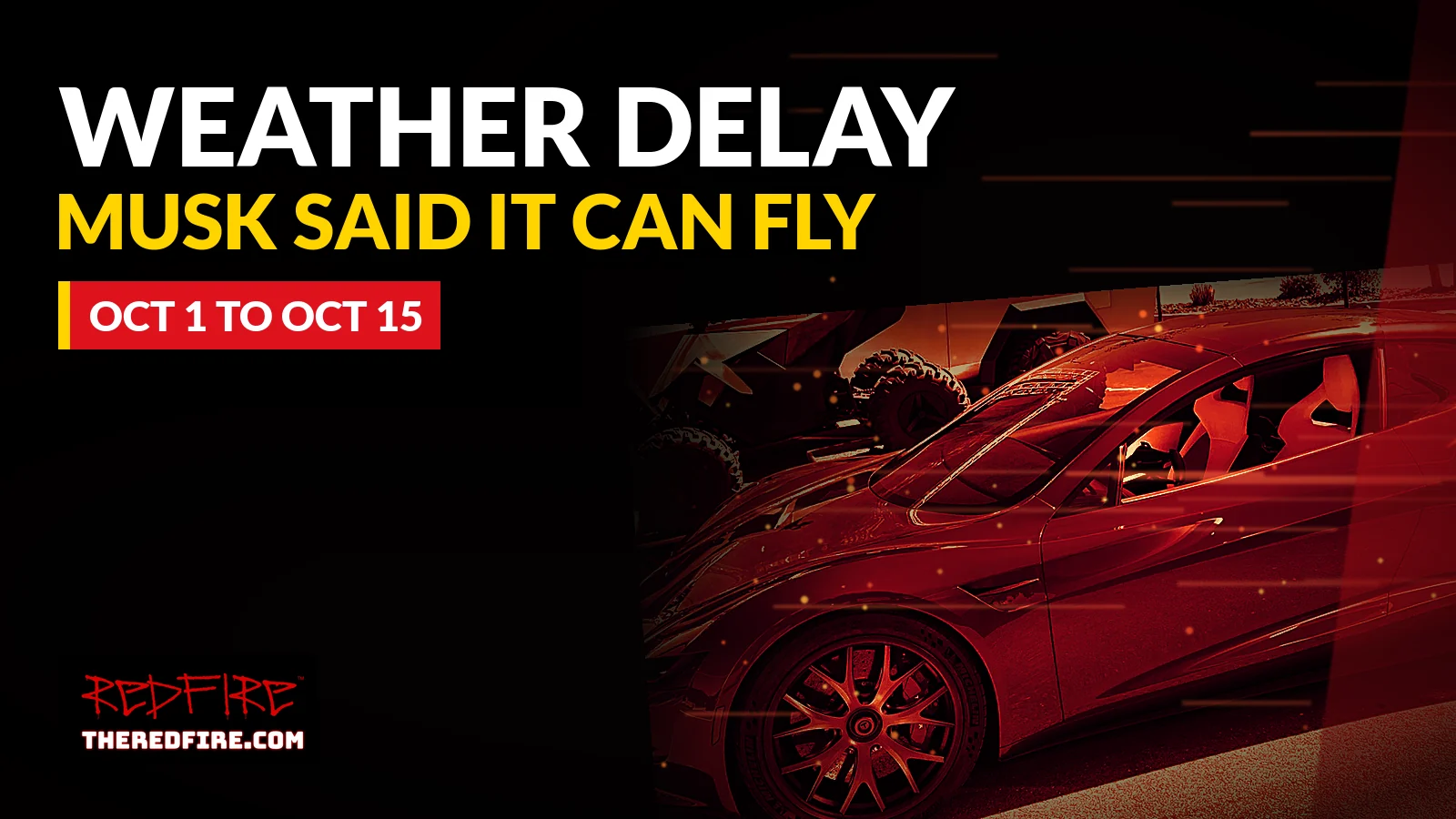 Red Tesla Roadster tilted in a crimson and black graphic with speed streaks and the headline Weather Delay: Musk said it can fly