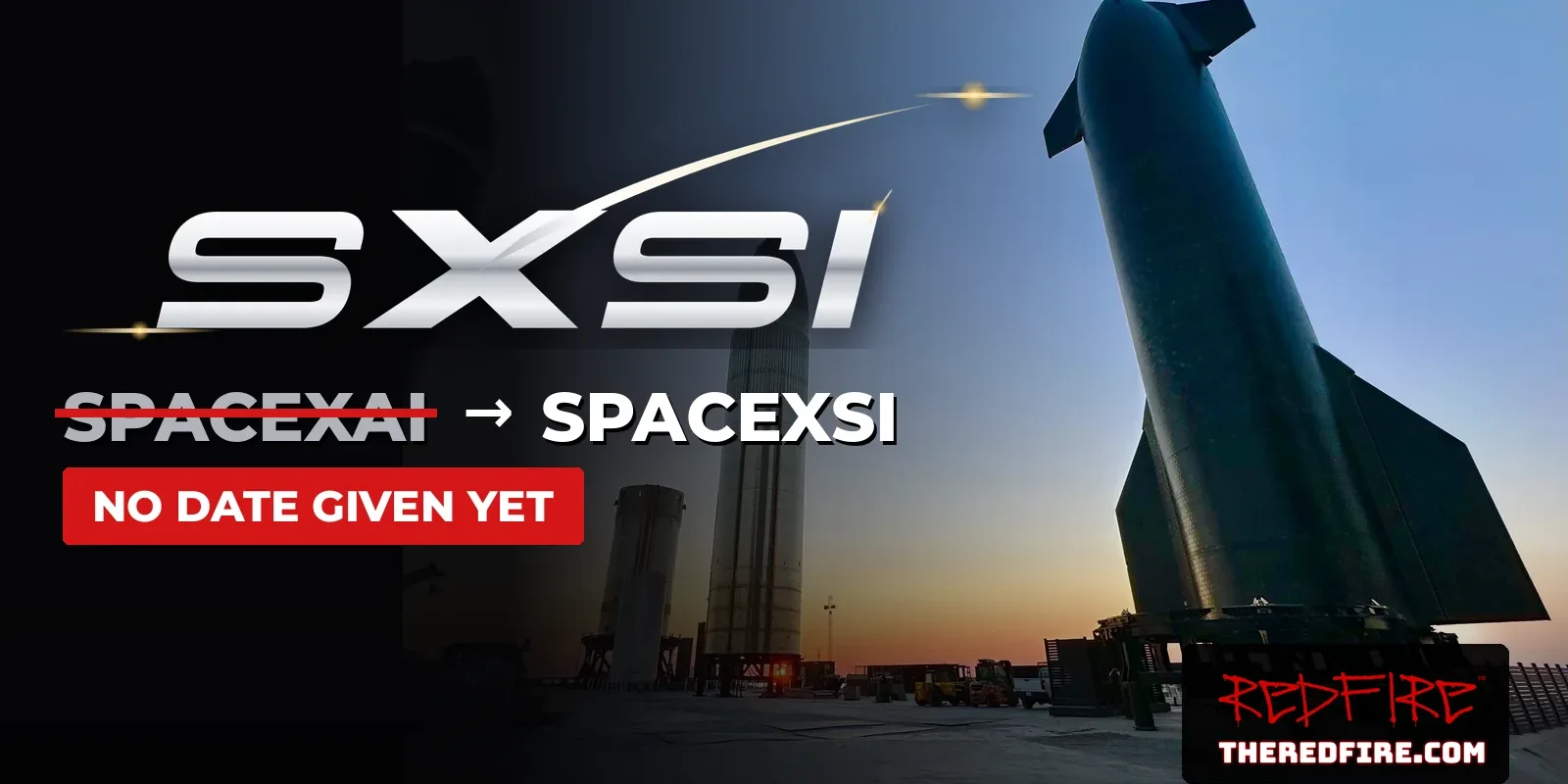 Silver chrome SXSI wordmark illustration over Starship and Super Heavy at sunset in the Rocket Garden at SpaceX Starbase, with text: SpaceXAI to SpaceXSI, no date given yet